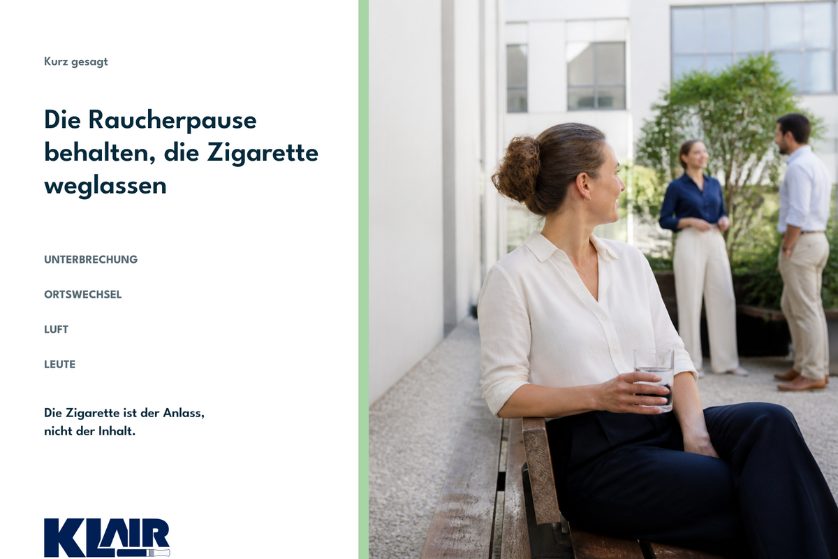 Die Raucherpause behalten, die Zigarette weglassen
